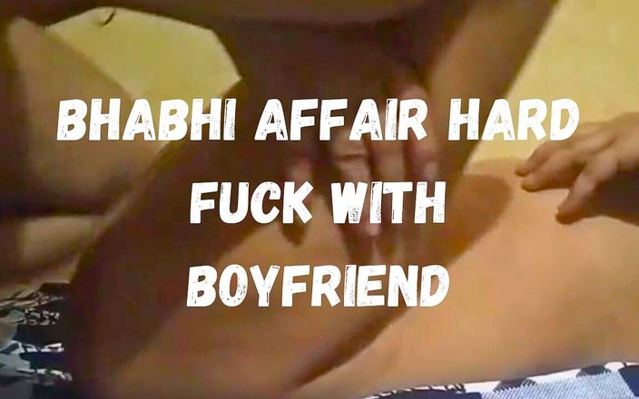 Bhabhi Affair Hard Fuck with Boyfriend