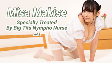 Heyzo 2595 Specially Treated By Big Tits Nympho Nurse Vol.2 - Misa Makise
